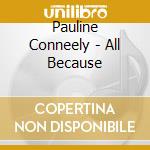 Pauline Conneely - All Because cd