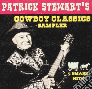 Patrick Stewart - Patrick Stewart's Cowboy Classics Sampler cd musicale di Stewart Patrick