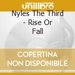 Nyles The Third - Rise Or Fall cd