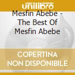 Mesfin Abebe - The Best Of Mesfin Abebe cd
