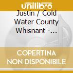 Justin / Cold Water County Whisnant - Justin Whisnant & Cold Water County cd