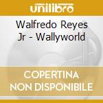 Walfredo Reyes Jr - Wallyworld cd