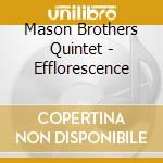 Mason Brothers Quintet - Efflorescence cd