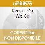 Kenia - On We Go cd