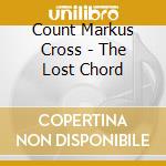 Count Markus Cross - The Lost Chord