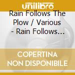 Rain Follows The Plow / Various - Rain Follows The Plow / Various cd
