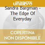 Sandra Bargman - The Edge Of Everyday cd