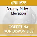 Jeremy Miller - Elevation cd