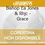 Bishop Ea Jones & Rhjc - Grace cd