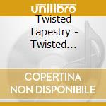 Twisted Tapestry - Twisted Tapestry cd