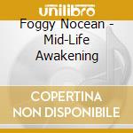 Foggy Nocean - Mid-Life Awakening cd