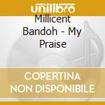 Millicent Bandoh - My Praise cd