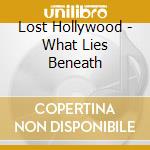 Lost Hollywood - What Lies Beneath cd