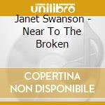 Janet Swanson - Near To The Broken cd