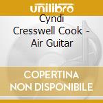 Cyndi Cresswell Cook - Air Guitar cd