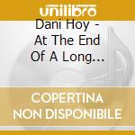 Dani Hoy - At The End Of A Long Road cd