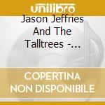 Jason Jeffries And The Talltrees - Spaceship Captain cd musicale di Jason Jeffries And The Talltrees
