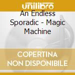 An Endless Sporadic - Magic Machine cd