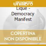 Lique - Democracy Manifest cd