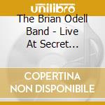 The Brian Odell Band - Live At Secret Society cd
