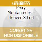 Perry Montauredes - Heaven'S End cd