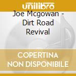 Joe Mcgowan - Dirt Road Revival cd