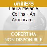 Laura Melanie Collins - An American Landscape cd
