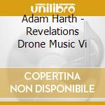 Adam Harth - Revelations Drone Music Vi cd