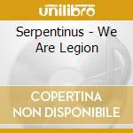 Serpentinus - We Are Legion cd