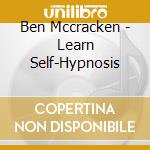 Ben Mccracken - Learn Self-Hypnosis cd
