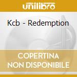 Kcb - Redemption cd musicale di Kcb
