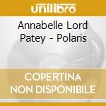 Annabelle Lord Patey - Polaris cd