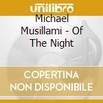 Michael Musillami - Of The Night cd musicale di Michael Musillami