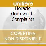 Horacio Grotewold - Complaints cd