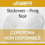 Stickmen - Prog Noir cd