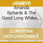 Amanda Richards & The Good Long Whiles - Tough Ones To Love