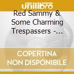 Red Sammy & Some Charming Trespassers - True Believer cd