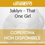 Jaklyn - That One Girl cd