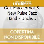 Galt Macdermot & New Pulse Jazz Band - Uncle Shout cd musicale di Galt Macdermot & New Pulse Jazz Band