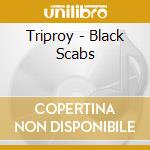 Triproy - Black Scabs cd