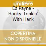 Ed Payne - Honky Tonkin' With Hank cd