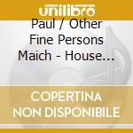 Paul / Other Fine Persons Maich - House Of Happiness: Bleakville Trilogy Pt Ii cd