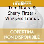 Tom Moore & Sherry Finzer - Whispers From Silence cd musicale di Tom Moore & Sherry Finzer