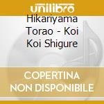Hikariyama Torao - Koi Koi Shigure cd