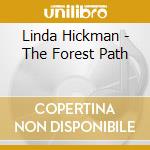 Linda Hickman - The Forest Path cd musicale di Linda Hickman