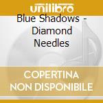 Blue Shadows - Diamond Needles