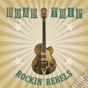 Rockin' Rebels - Road Trip cd musicale di Rockin Rebels