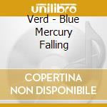 Verd - Blue Mercury Falling cd