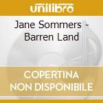 Jane Sommers - Barren Land cd