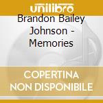 Brandon Bailey Johnson - Memories cd